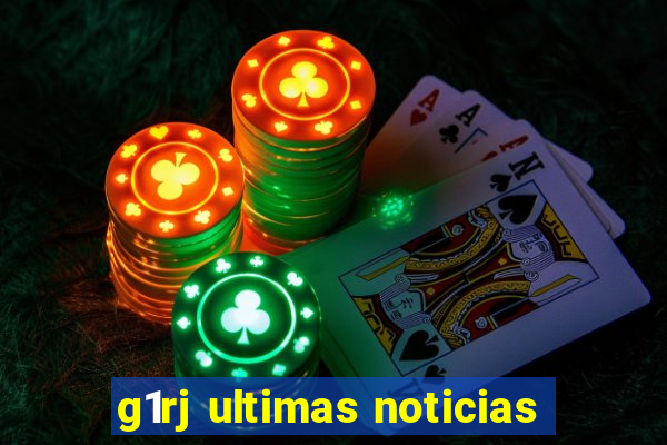 g1rj ultimas noticias